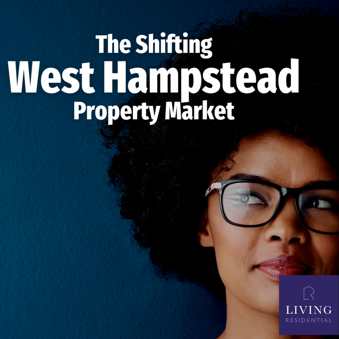The Shifting West Hampstead Property Market