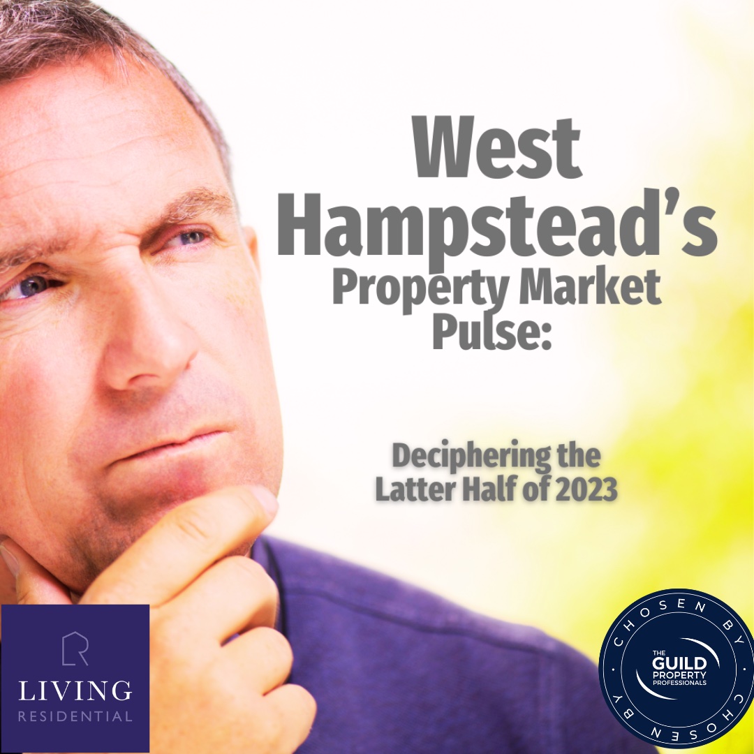West Hampstead’s Property Market Pulse:  Deciphering the Latter Half of 2023