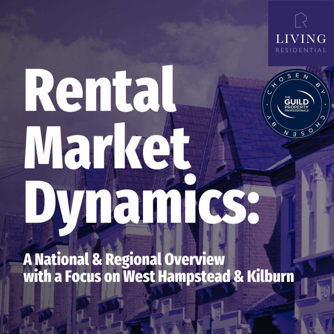 Rental Market Dynamics:  A National & Regional Overview with a Focus on West Hampstead