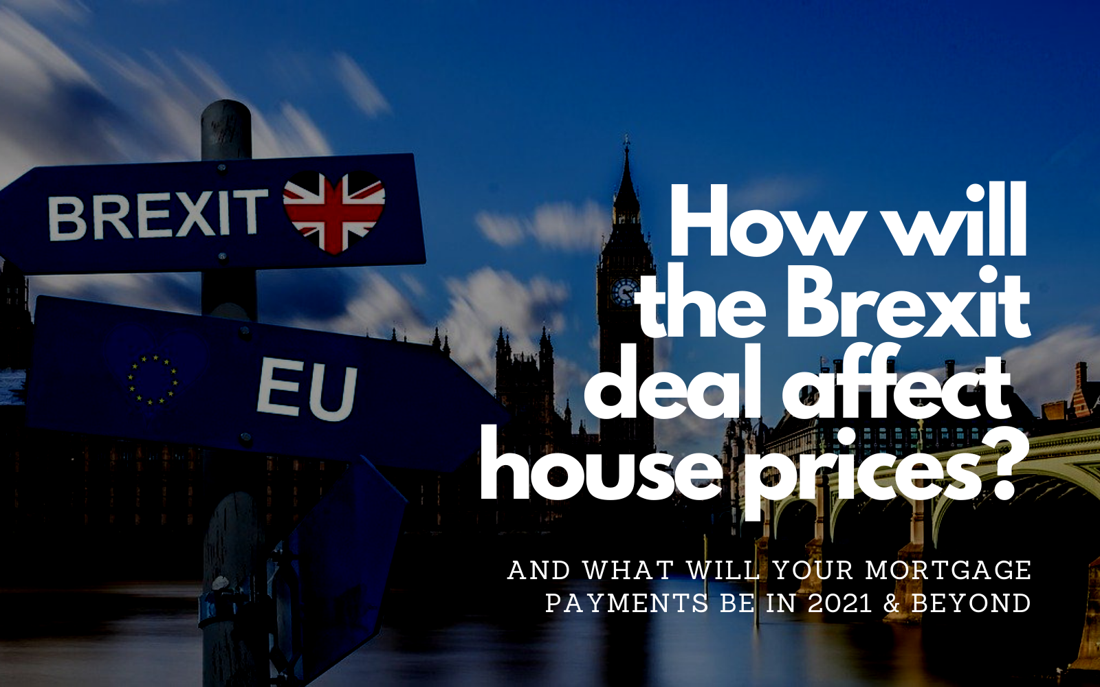 How will the Brexit deal affect West Hampstead house prices & your mortgage payments?