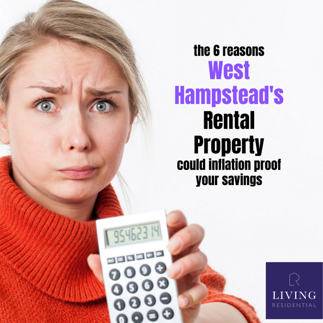 The 6 Reasons West Hampstead Rental Properties Could Inflation Proof Your Savings?