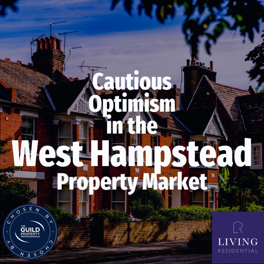 Cautious Optimism in the West Hampstead Property Market