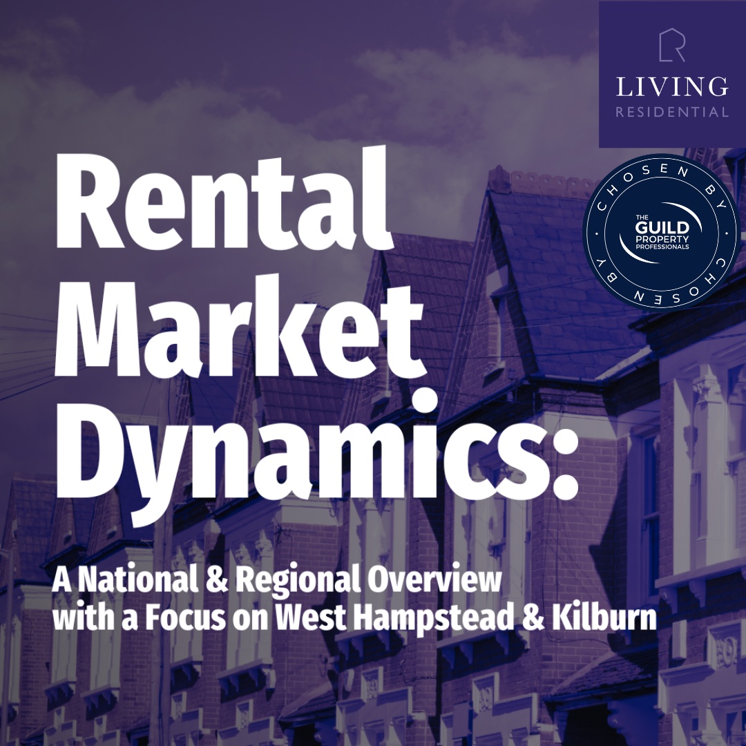 Rental Market Dynamics: A National & Regional Overview with a Focus on West Hampstead