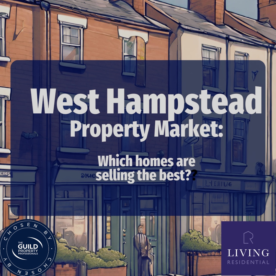 West Hampstead Property Market: Which Homes are Selling the Best