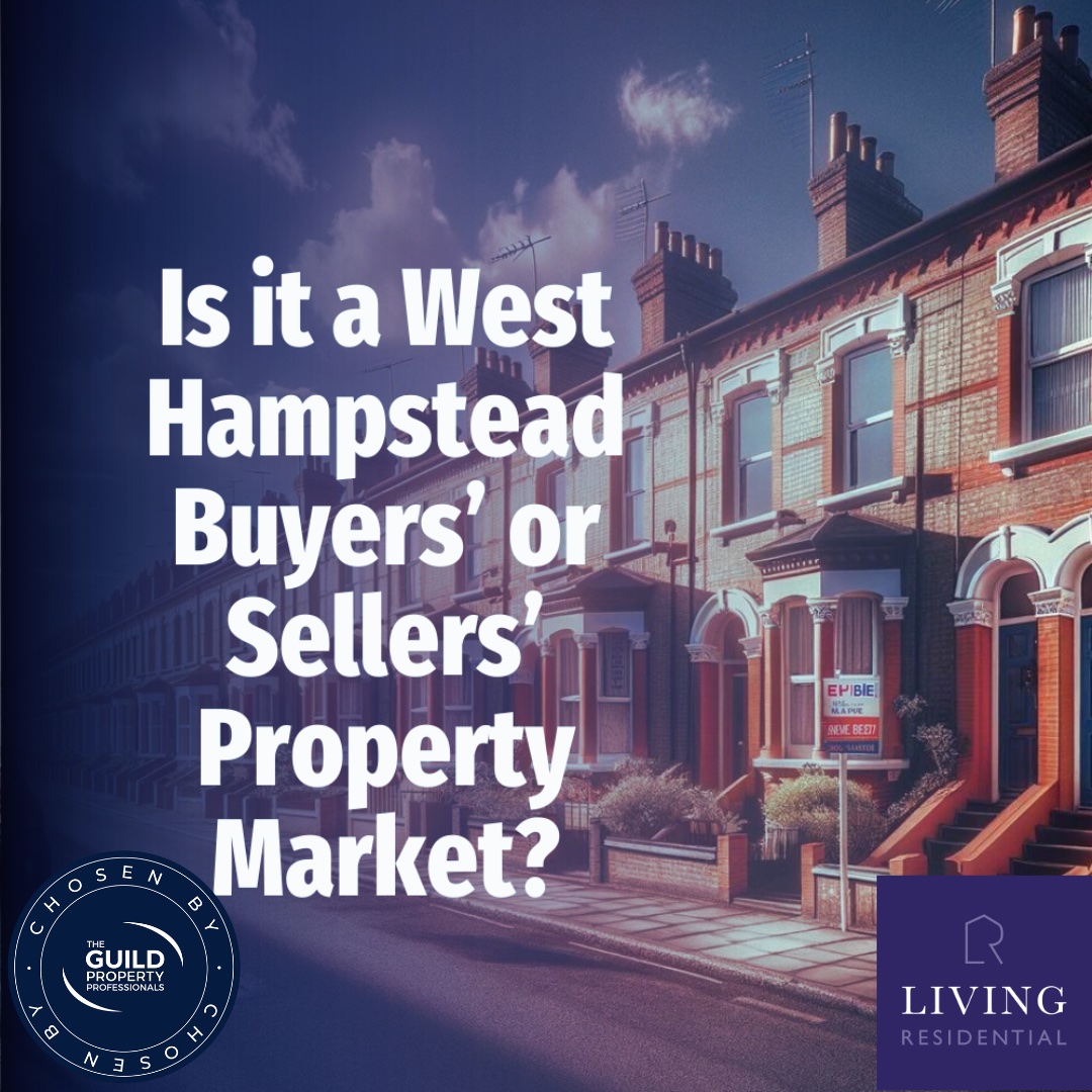 Is it a West Hampstead Buyers’ or Sellers’ Property Market?