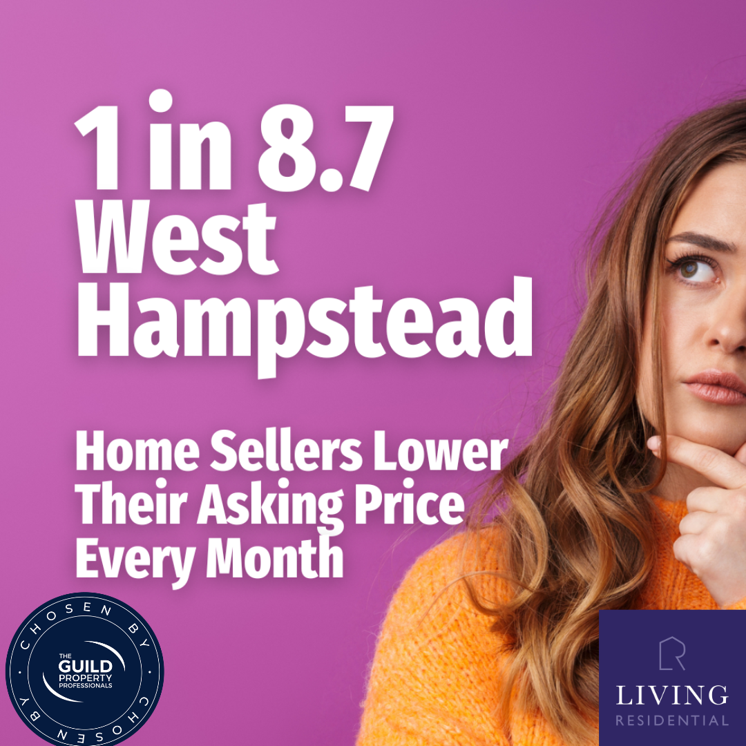 1 in 11.1 West Hampstead Home Sellers Lower Their Asking Price Every Month
