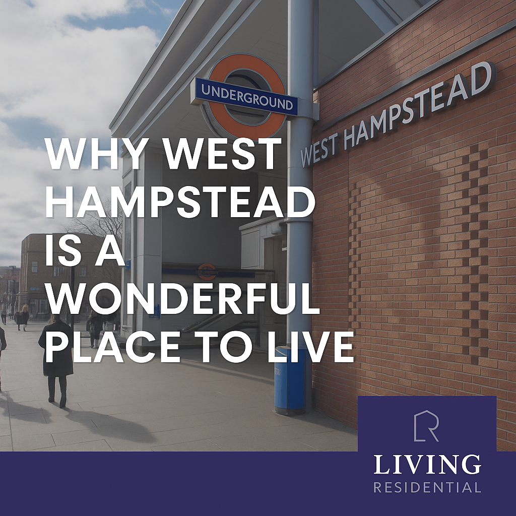 Why West Hampstead is a Wonderful Place to Live – and How Living Residential Can Help You Settle In