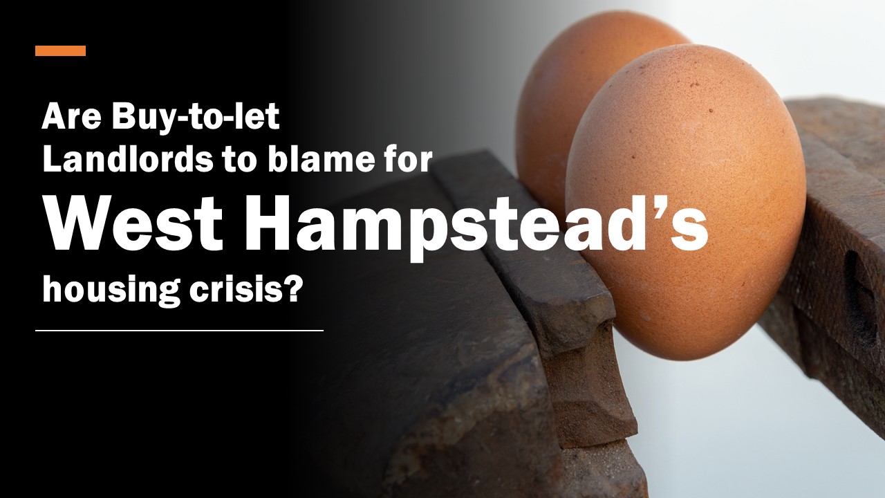 Are buy to let landlords to blame for West Hampstead's housing crisis?