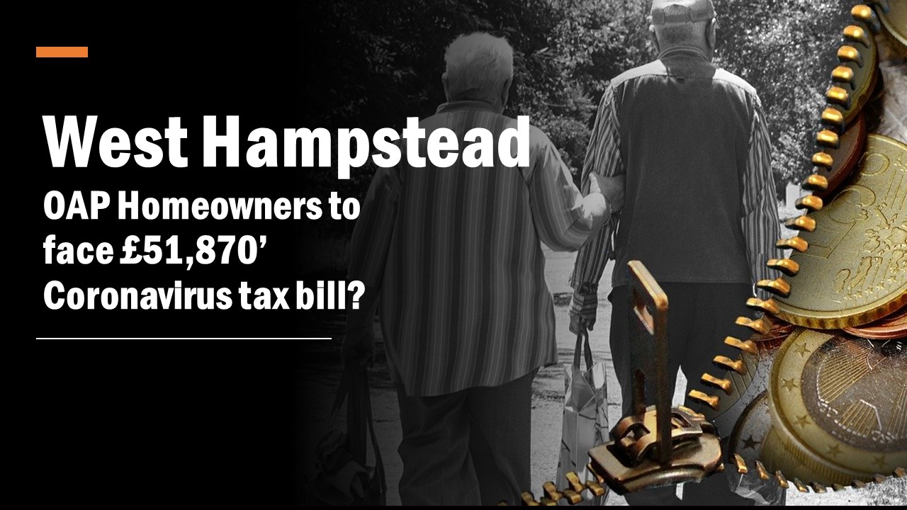 West Hampstead OAP homeowners to face £51,870 coronavirus tax bill?