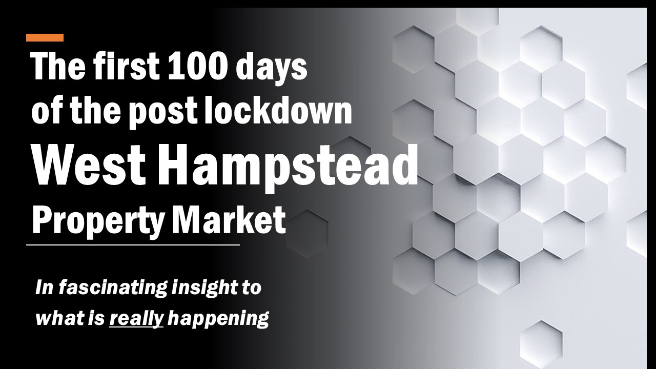 The West Hampstead property market post-lockdown - the first 100 days