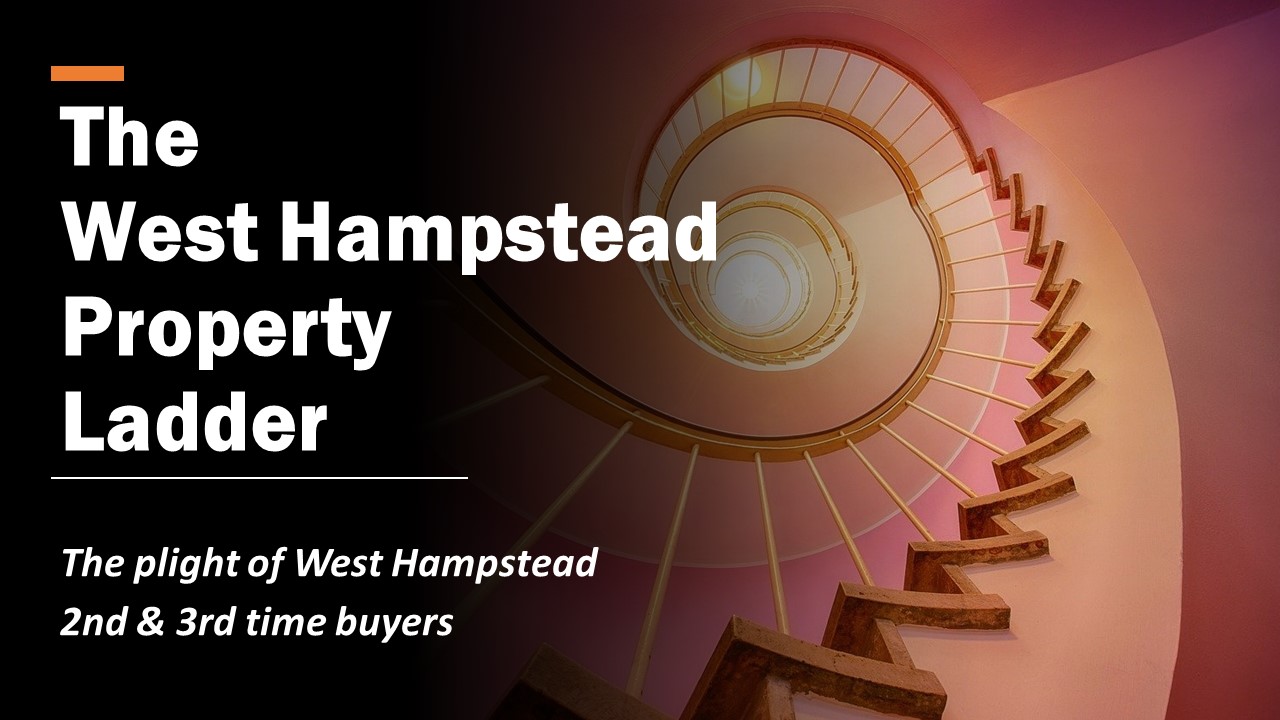 West Hampstead 2nd & 3rd time buyers finding it tougher (and slower) to move up the West Hampstead property ladder
