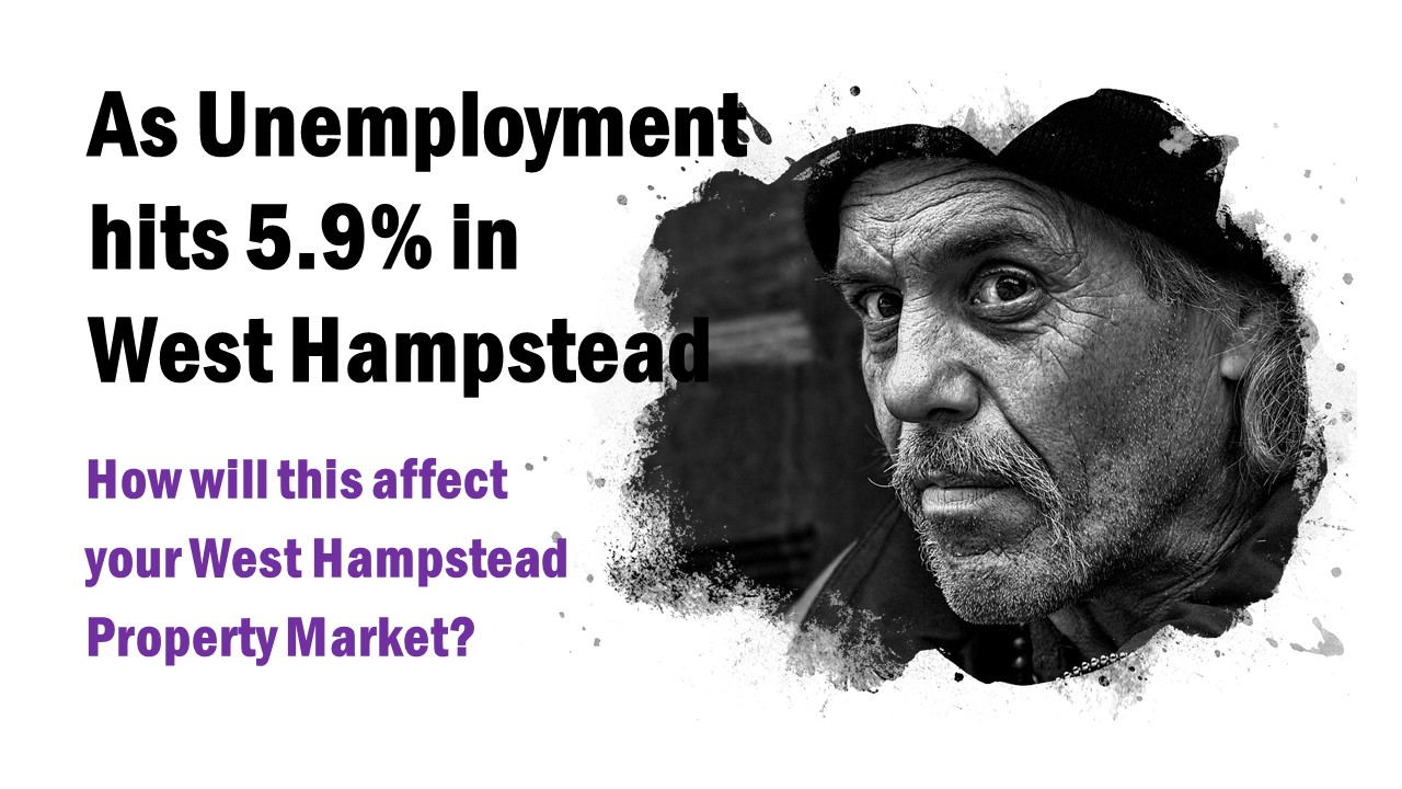 As unemployment hits 5.9% in West Hampstead, what effect will this have on the West Hampstead property market in 2021?