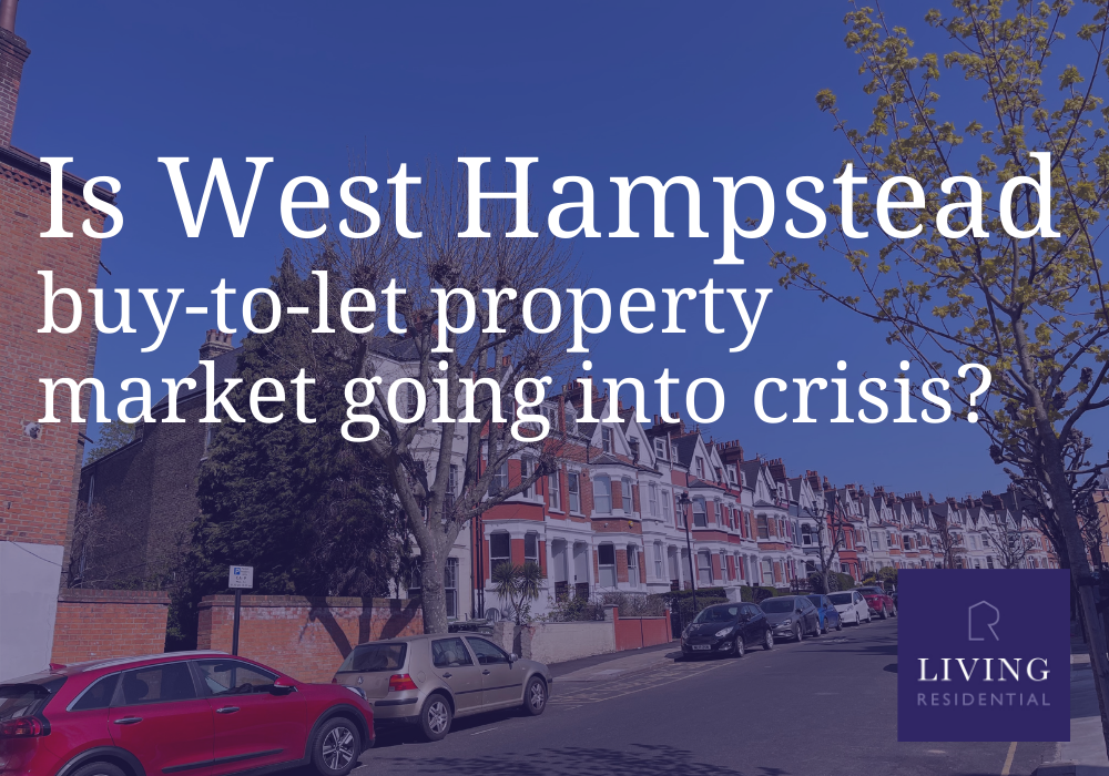 West Hampstead buy-to-let property market going into crisis?