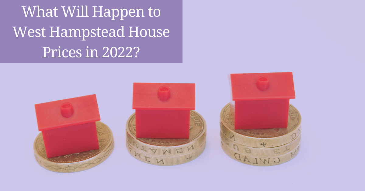 What Will Happen to West Hampstead House Prices in 2022?